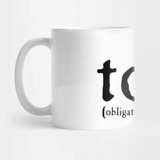 Obligation (Toh) (Black Text) Mug